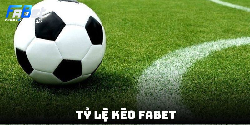 Tỷ lệ kèo Fabet